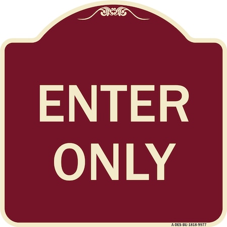 Designer Series Sign-Enter Only, Burgungy Heavy-Gauge Aluminum